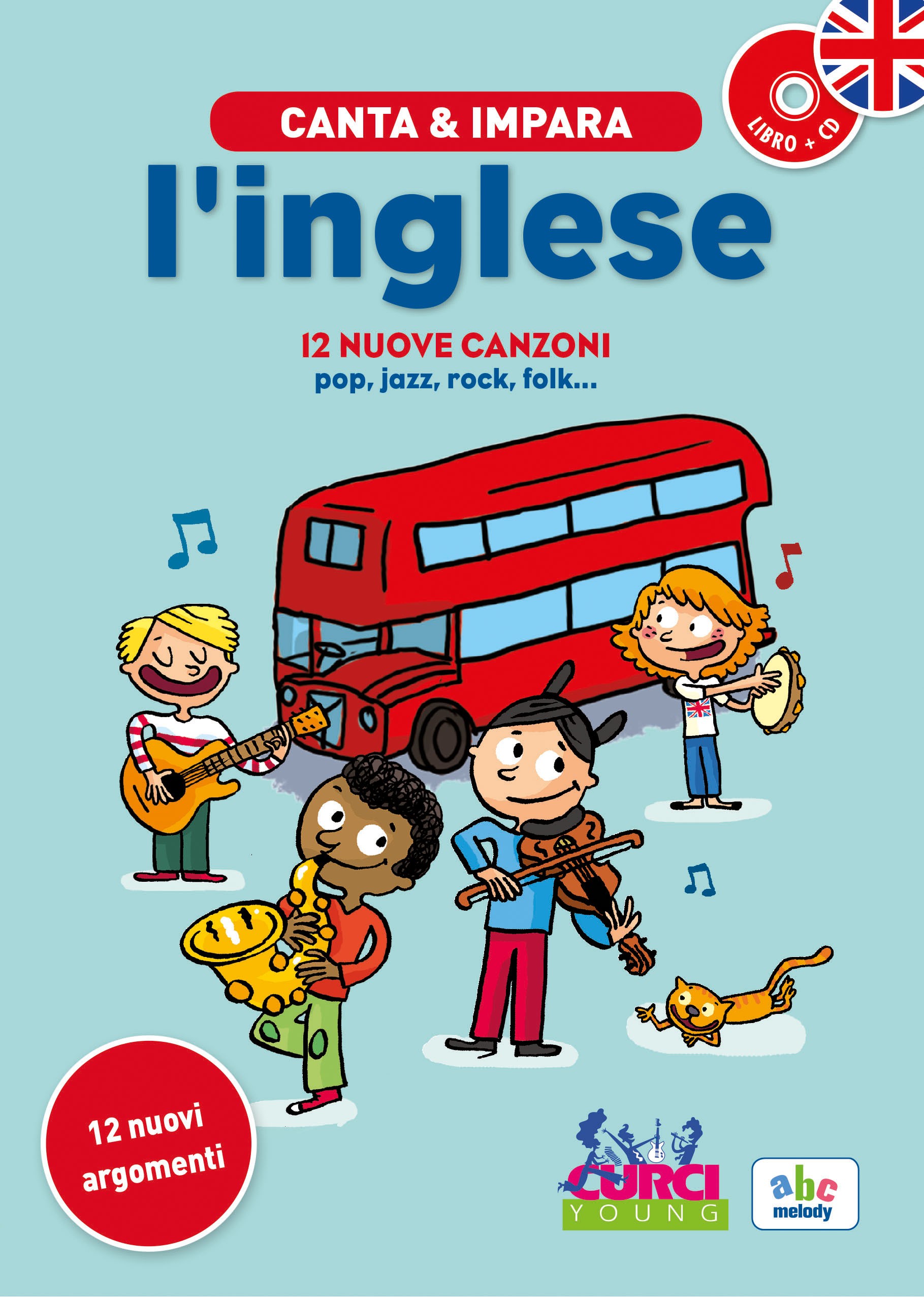 Canta & Impara l'Inglese! Canzoni illustrate per imparare divertendosi.  Libro + CD. Curci